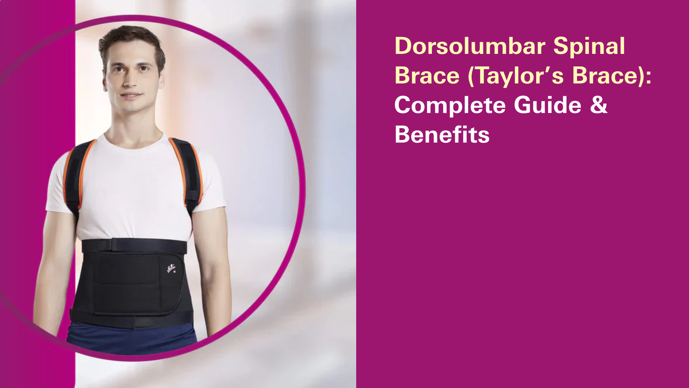 Dorsolumbar Spinal Brace (Taylor’s Brace): Complete Guide & Benefits
