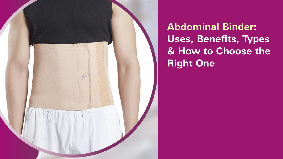 Abdominal Binder: Uses, Benefits, Types & How to Choose the Right One