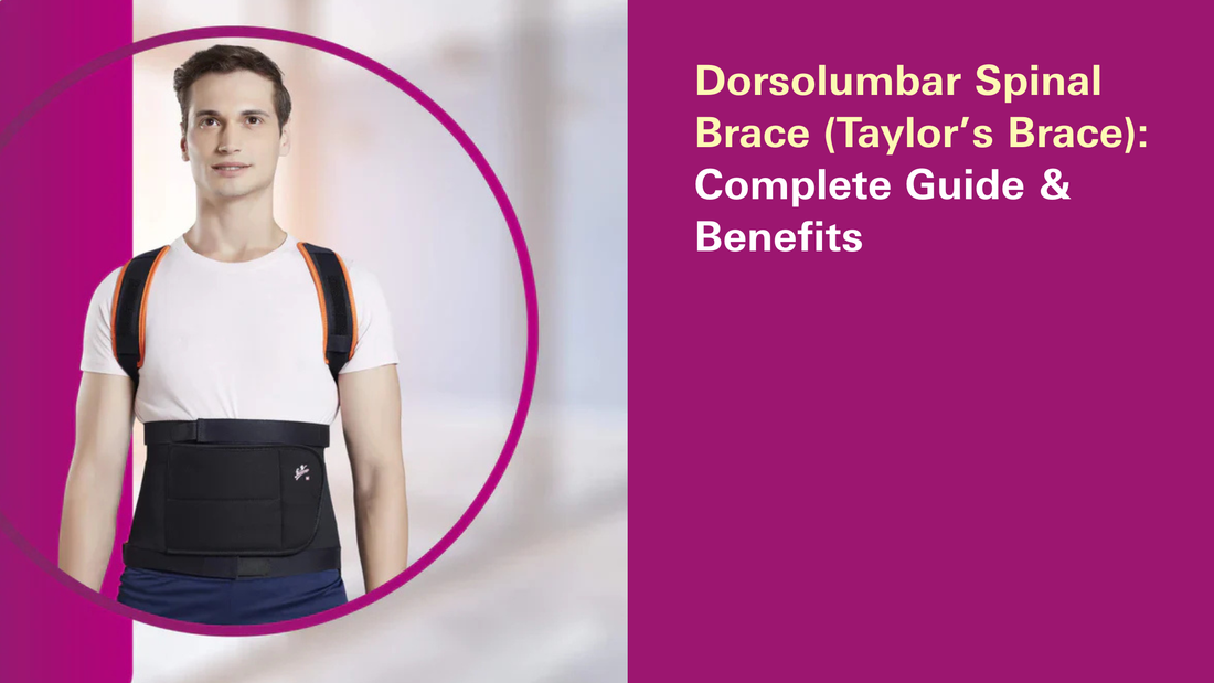 Dorsolumbar Spinal Brace (Taylor’s Brace): Complete Guide & Benefits